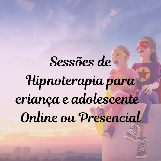 Sessões de Hipnoterapia para Crianças e Adolescentes (6-17 anos): Presencial em Sintra e na Amora ou Online
